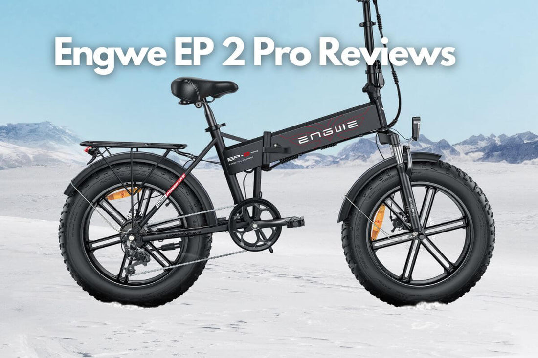 Engwe EP 2 Pro Buyers Review
